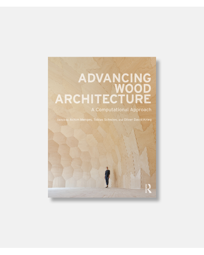 Advancing Wood Architecture - A Computational Approach